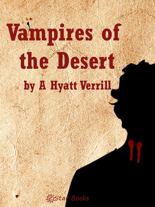 Title details for Vampires of the Desert by A. Hyatt Verrill - Available